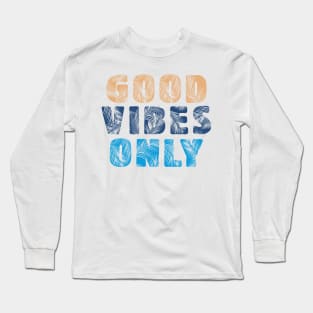 good vibe only Long Sleeve T-Shirt